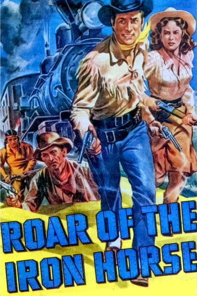 Póster de Roar of the Iron Horse - Rail-Blazer of the Apache Trail