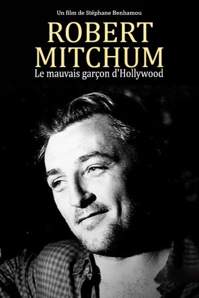 Póster de Robert Mitchum, le mauvais garçon d'Hollywood