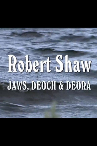 Póster de Robert Shaw: Jaws, Deoch & Deora