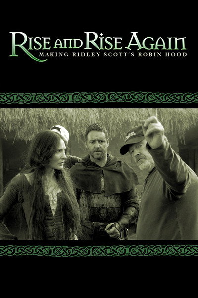 Póster de Robin Hood: Rise and Rise Again, Making Ridley Scott's Robin Hood