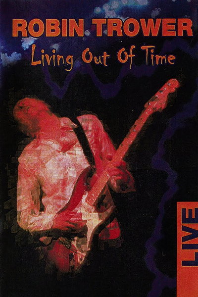 Póster de Robin Trower: Living Out of Time - Live!