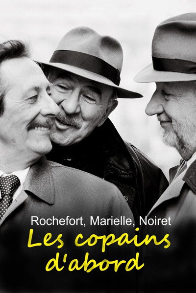 Póster de Rochefort, Noiret, Marielle: les copains d'abord