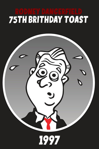 Póster de Rodney Dangerfield's 75th Birthday Toast