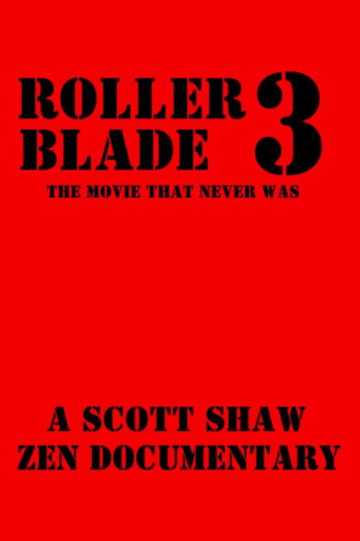 Póster de Roller Blade 3: The Movie That Never Was