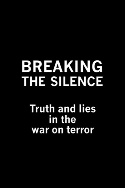 Póster de Rompiendo el silencio: verdades y mentiras sobre la guerra contra el terror