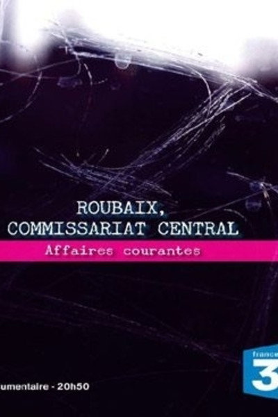 Póster de Roubaix, commissariat central, affaires courantes