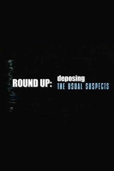 Póster de Round Up: Deposing 'the Usual Suspects'