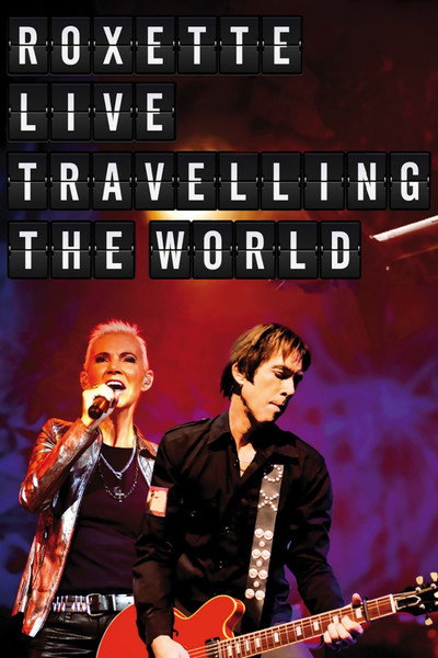 Póster de Roxette: Live - Travelling the World