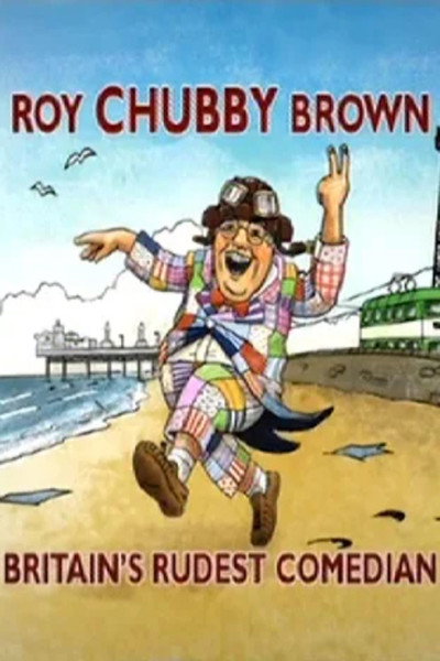 Póster de Roy Chubby Brown: Britain's Rudest Comedian