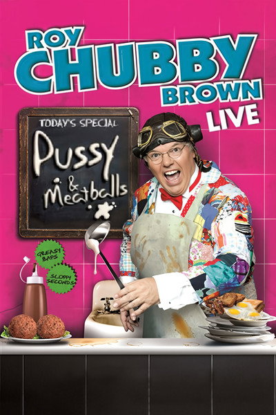 Póster de Roy Chubby Brown: Pussy & Meatballs