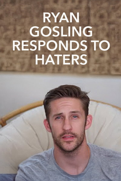 Póster de Ryan Gosling Responds to Haters