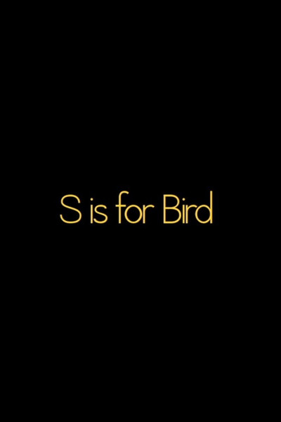 Póster de S Is for Bird
