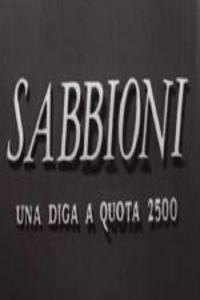Póster de Sabbioni, una diga a 2500 metri