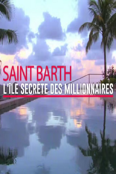 Póster de Saint-Barth, l'île secrète des millionnaires