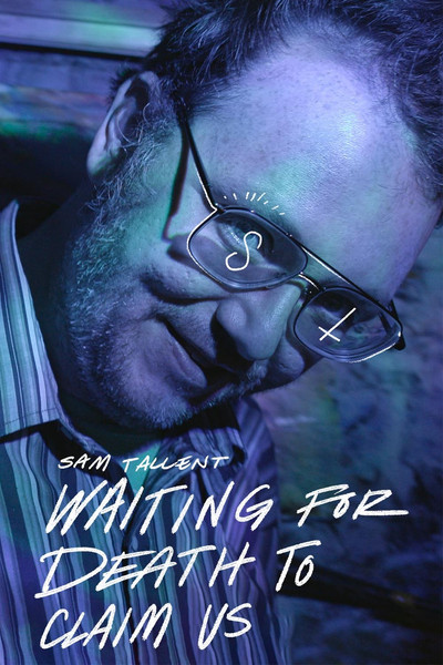 Póster de Sam Tallent: Waiting for Death to Claim Us