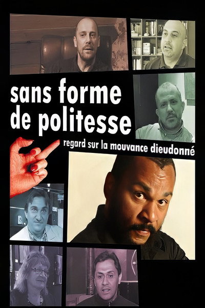 Póster de Sans forme de politesse: regard sur la mouvance Dieudonné
