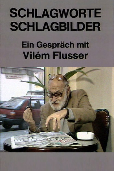 Póster de Schlagworte-Schlagbilder. Ein Gespräch mit Vilem Flusser