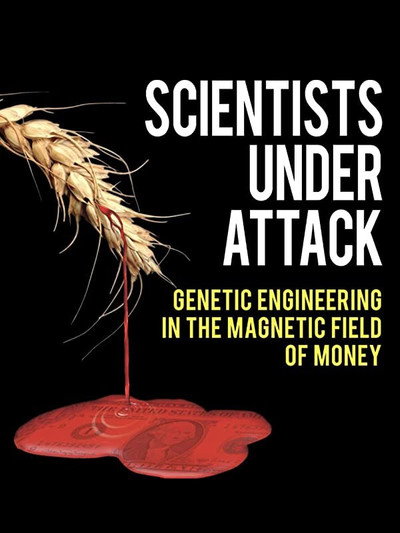 Póster de Scientists Under Attack: Genetic Engineering in the Magnetic Field of Money