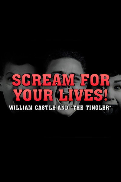 Póster de Scream for Your Lives! William Castle and 'the Tingler'