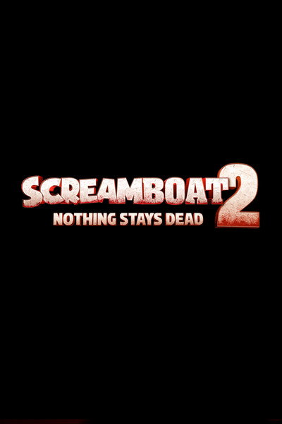 Póster de Screamboat 2: Nothing Stays Dead