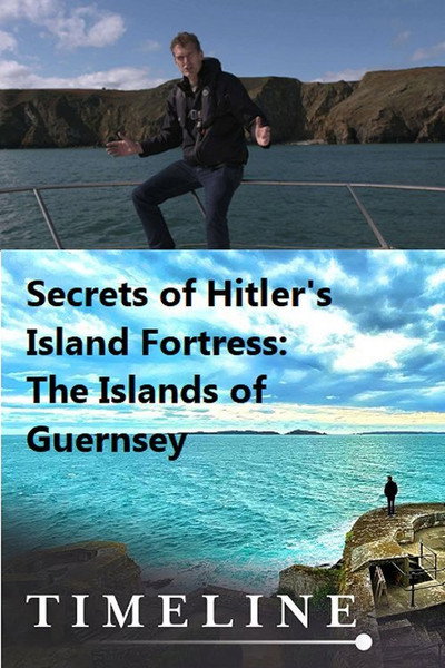 Póster de Secrets of Hitler's Island Fortress - The Islands of Guernsey