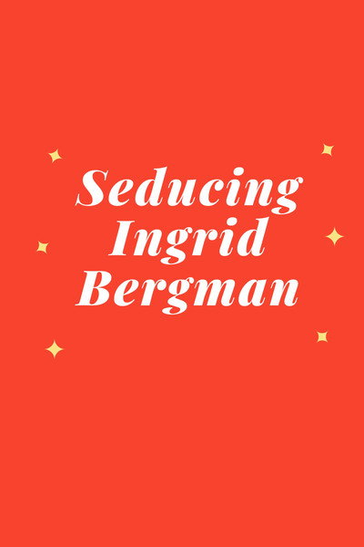 Póster de Seducing Ingrid Bergman