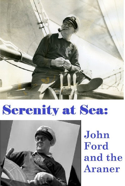 Póster de Serenity at Sea: John Ford and the Araner