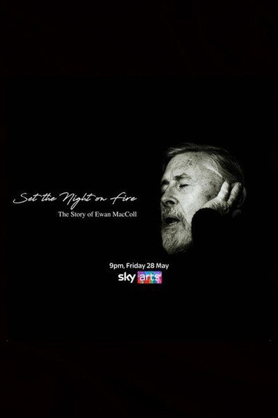 Póster de Set the Night on Fire: The Story of Ewan Maccoll