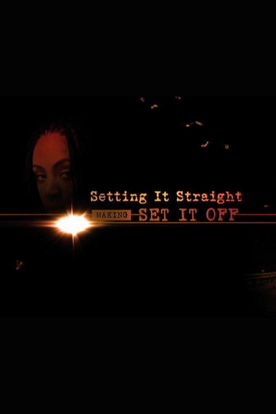 Póster de Setting It Straight: Making 'Set It Off'