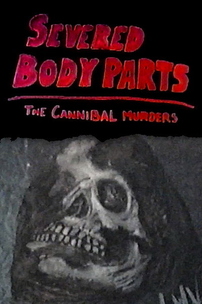Póster de Severed Body Parts: The Cannibal Murders