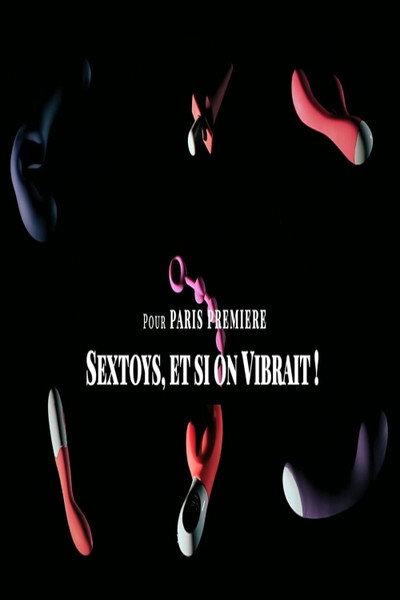 Póster de Sextoys, et si on vibrait?