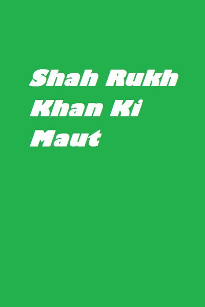 Póster de Shahrukh khan ki Maut (Death of Shahrukh khan)