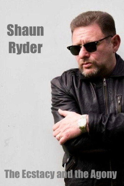 Póster de Shaun Ryder: The Ecstacy and the Agony