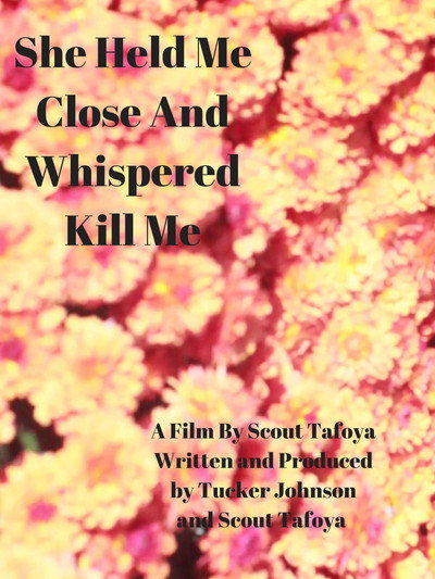 Póster de She Held Me Close and Whispered Kill Me