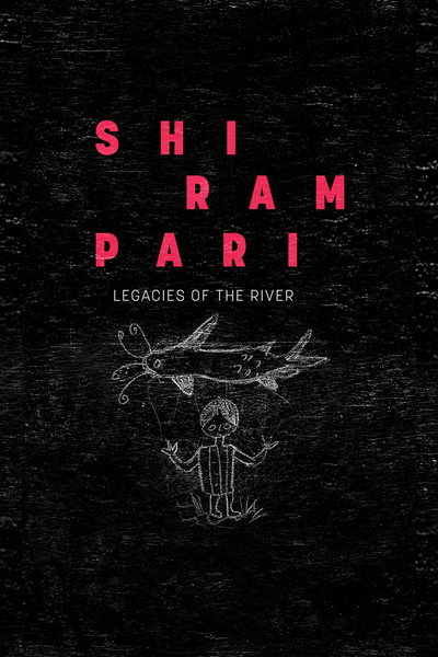 Póster de Shirampari: Legacies of the River