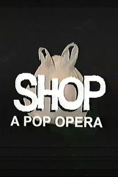 Póster de SHOP: A Pop Opera
