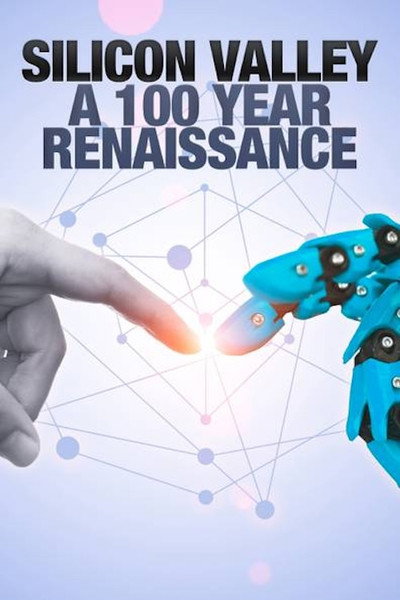 Póster de Silicon Valley: A 100 Year Renaissance