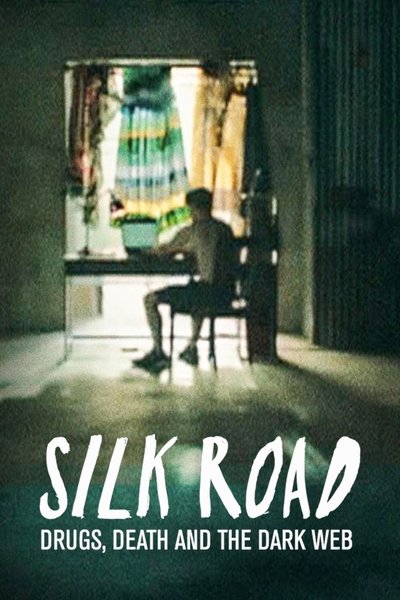 Póster de Silk Road: Drugs, Death and the Dark Web