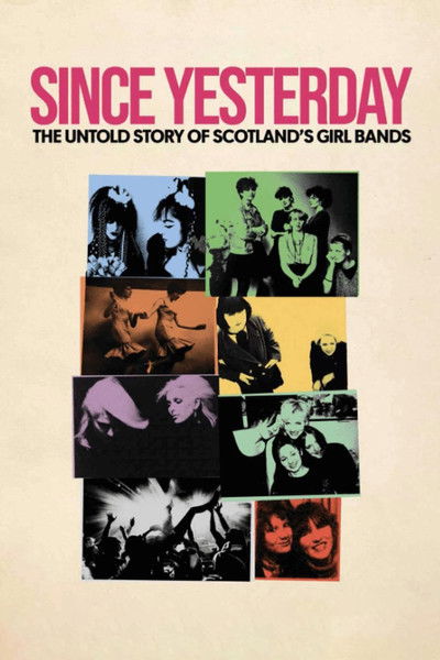 Póster de Since Yesterday: The Untold Story of Scotland's Girl Bands