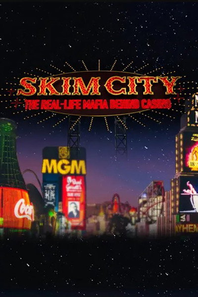 Póster de Skim City: The Real-Life Mafia Behind Casino