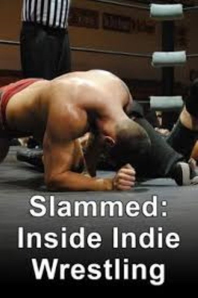 Póster de Slammed: Inside Indie Wrestling
