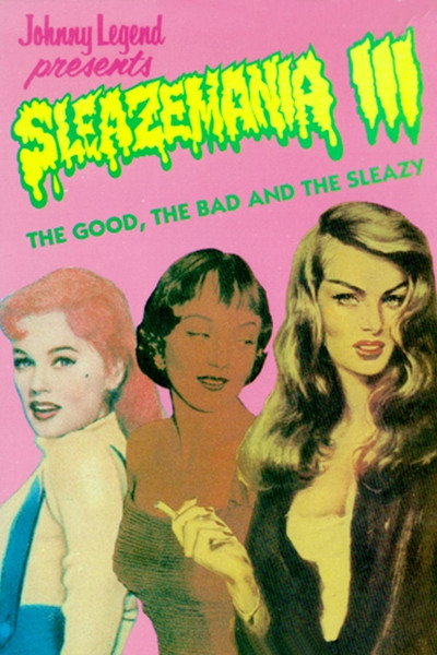 Póster de Sleazemania III: The Good, the Bad and the Sleazy