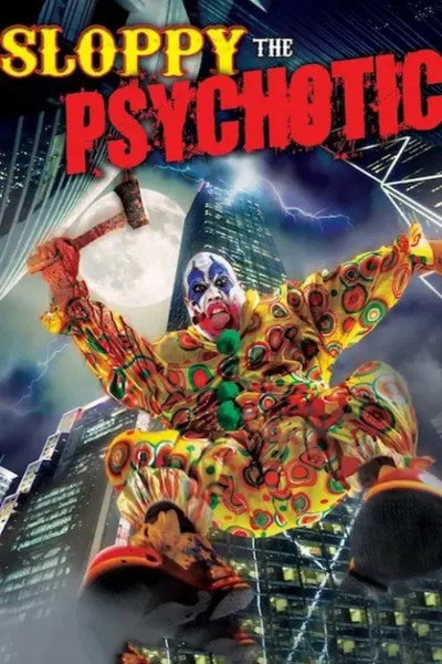 Póster de Sloppy the Psychotic