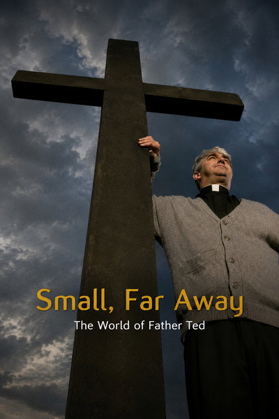 Póster de Small, Far Away: The World of Father Ted