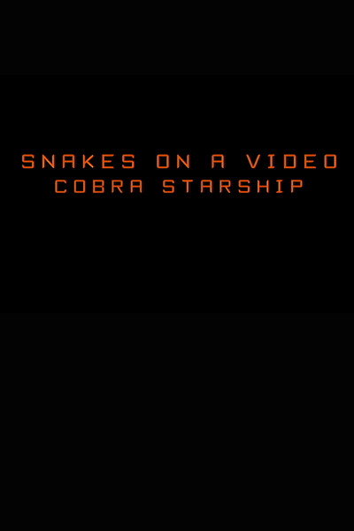 Póster de Snakes on a Video: Cobra Starship