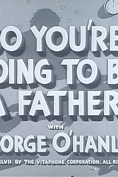 Póster de So You're Going to Be a Father