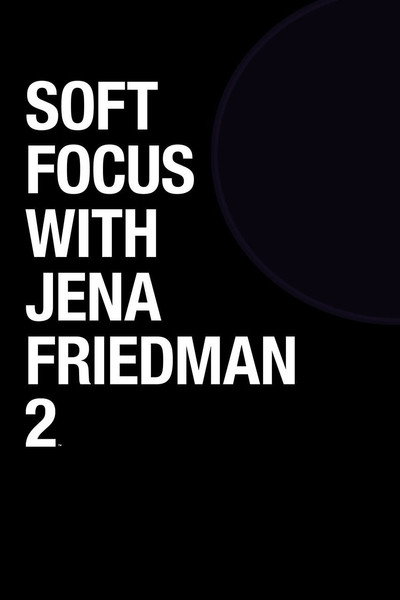 Póster de Soft Focus with Jena Friedman 2