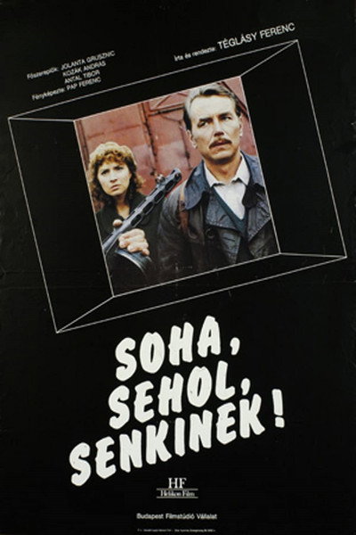 Póster de Soha, sehol, senkinek!