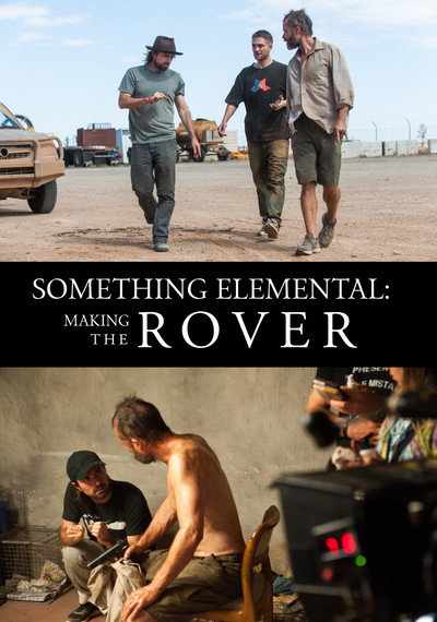 Póster de Something Elemental: Making 'The Rover'