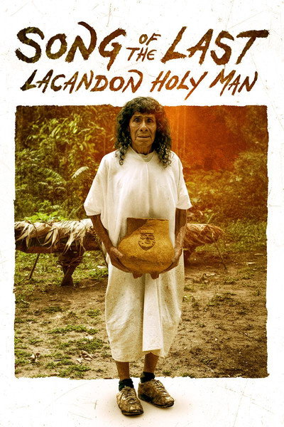 Póster de Song of the Last Lacandon Holy Man